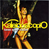 Kaleidoscopio - Tem Que Valer '2003