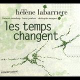 Helene Labarriere - Les Temps Changent '2007