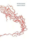 Peter Evans - Nature / Culture (2CD) '2009