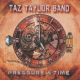 Taz Taylor Band - Pressure & Time '2017