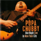Popa Chubby - One Night Live In New York City '1999
