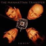 The Manhattan Transfer - Tonin' '1994
