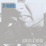 Jt Coldfire - Always & Never '2012