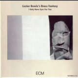 Lester Bowie's Brass Fantasy - I Only Have Eyes For You '1985