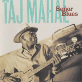 Taj Mahal - Senor Blues '1997