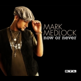 Mark Medlock - Now Or Never '2007
