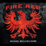 Michael Williams Band - Fire Red '2011
