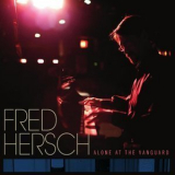 Fred Hersch - Alone At The Vanguard '2011