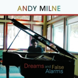 Andy Milne - Dreams And False Alarms '2007