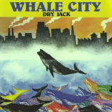 Dry Jack - Whale City '1979