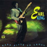 Earl King - Hard River To Cross '1993