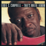 Eddie C. Campbell - That's When I Know '1994