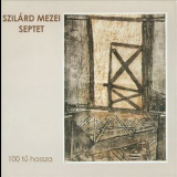 Szilard Mezei Septet - 100 Tu Hossza '2012