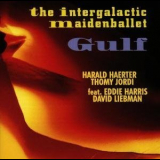 Intergalactic Maiden Ballet - Gulf '1994