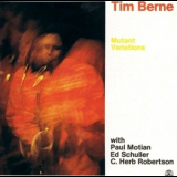 Tim Berne - Mutant Variations '1984