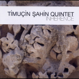 Timucin Sahin Quintet - Inherence '2013