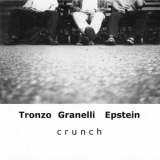 Tronzo, Granelli, Epstein - Crunch '1999