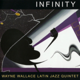 Wayne Wallace Latin Jazz Quintet - Infinity '2008