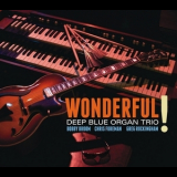 Deep Blue Organ Trio - Wonderful! '2011