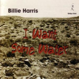 Billie Harris - I Want Some Water '1999