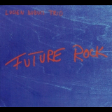 Lucien Dubuis Trio - Future Rock '2012