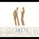 Klazz Brothers & Cuba Percussion Mit Munchner Rundfunkorchester - Classic Meets Cuba - Symphonic Salsa '2005