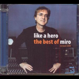 Miro Zbirka - Like A Hero - The Best Of '2008