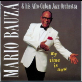 Mario Bauza - My Time Is Now '1993