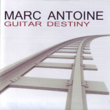 Marc Antoine - Guitar Destiny '2012