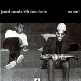 Jemeel Moondoc With Denis Charles - We Don't '2003