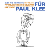 Sven-ake Johansson - Fur Paul Klee '2012
