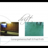 Sonargemeinschaft & Fred Frith - Drift '2008