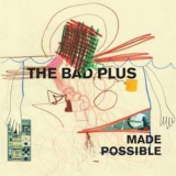 The Bad Plus - Made Possible '2012