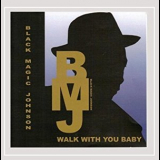 Black Magic Johnson - Walk With You Baby '2014