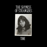 The Shyness Of Strangers - Time '2017