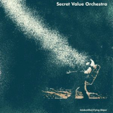 Secret Value Orchestra - Unidentified Flying Object (Hi-Res) '2017