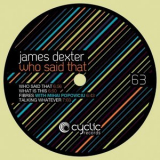 James Dexter - Who Said That '2017