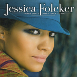 Jessica Folcker - When Love's Comin' Back Again (Sweden CD Single) '2006