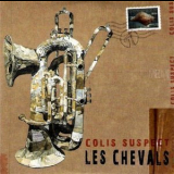 Les Chevals - Colis Suspect '2011