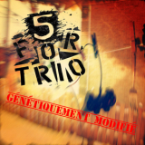 5 for Trio - Genetiquement modifie '2013