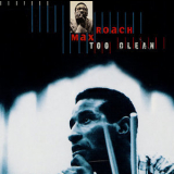 Max Roach - Too Clean '1991