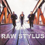 Raw Stylus - Pushing Against The Flow '1995