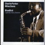 Charlie Parker & Miles Davis - Blue Bird: Legendary Savoy Sessions '2000