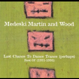 Medeski Martin & Wood - Last Chance To Dance Trance (perhaps) - Best Of (1991-1996) '1999