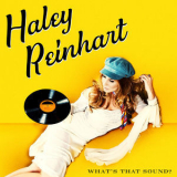 Haley Reinhart - What's That Sound (Hi-Res) '2017