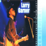 Larry Garner - Embarrassment To The Blues '2002