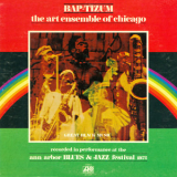 Art Ensemble Of Chicago - Bap-Tizum '1972