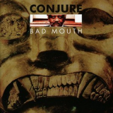 Conjure - Bad Mouth '2005