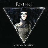 Robert - Nuit Gravement '2012