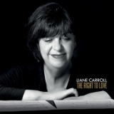 Liane Carroll - The Right To Love (Hi-Res) '2017